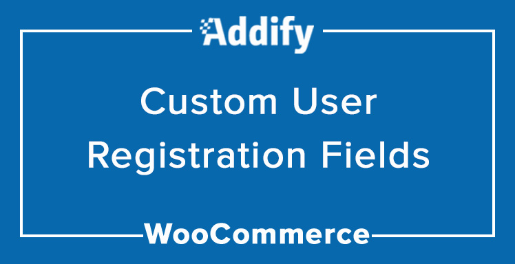 Custom User Registration Fields自定义用户注册字段WooCommerce插件V2.1.1 - 图片1 Custom User Registration Fields自定义用户注册字段WooCommerce插件V2.1.1 - 图片1