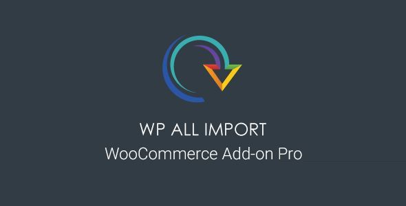 WP All Import WooCommerce Addon Pro商店数据导入器V4.0.1 WP All Import WooCommerce Addon Pro商店数据导入器V4.0.1