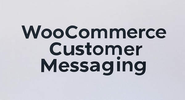 WooCommerce Messaging(v5.0.2)卖家买家沟通交流插件 WooCommerce Messaging(v5.0.2)卖家买家沟通交流插件