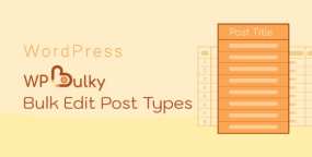 WPBulky汉化版v1.1.11 批量编辑文章类型WordPress插件