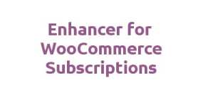 Enhancer Subscriptions增强版订阅订购WooCommerce插件v5.3.0