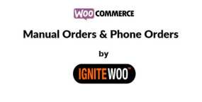 Manual Orders电话下单和手动添加订单WooCommerce插件